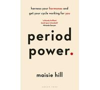 Period Power Harness Your Hormones and Get Your Cycle Working by Maisie Hill NEW