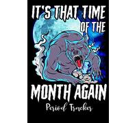 Period Tracker: Menstruation Journal - 4 Year Monthly Calendar - Monitor PMS Log Book - Menstrual Cycle Tracker For Girls & Women - Funny Time Of The Month Cover