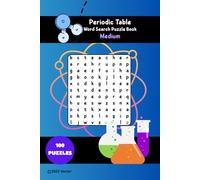 Periodic Table Word Search Puzzle Book - Medium Edition: Word Searches with Easy to Read Print about Chemical Elements | 100 Puzzles | 6x9 Inches (The Educational Word Search Series)