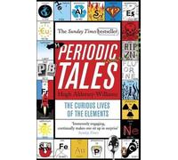 Periodic Tales: The Curious Lives of the Elements by Aldersey-Williams, Hugh (January 19, 2012) Paperback