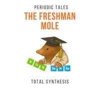 Periodic Tales - The Freshman Mole