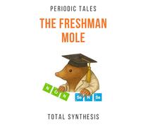 Periodic Tales - The Freshman Mole