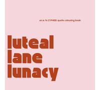 Periodically Unhinged: Luteal Phase Lunacy: A Dark Humour Colouring Book for PMDD