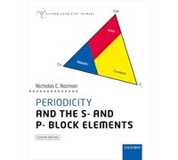 Periodicity and the s- and p- block elements: A Chronical of 500 Days (Oxford Chemistry Primers)