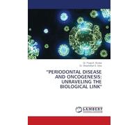 "Periodontal Disease and Oncogenesis: Unraveling the Biological Link"