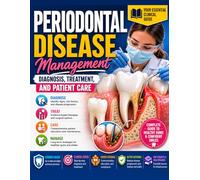 Periodontal Disease Management: Diagnosis, Treatment, and Patient Care