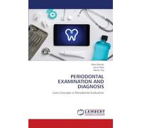 Periodontal Examination and Diagnosis: Core Concepts in Periodontal Evaluation