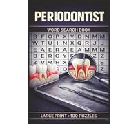 Periodontist Word Search Book: Large Print Puzzle Collection with 100 Puzzles and 2000 Unique Words on Periodontal Disease, Gum Health, and Dental Implants (Dental Series)