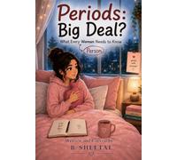 Periods: Big Deal?: “What Every Person Needs to Know”