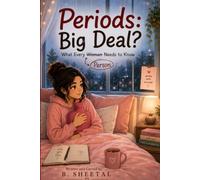 Periods: Big Deal?: “What Every Person Needs to Know”