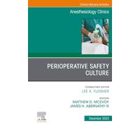 Perioperative Safety Culture, An Issue of Anesthesiology Clinics: Volume 41-4 (The Clinics: Internal Medicine, Volume 41-4)