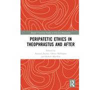 Peripatetic Ethics in Theophrastus and After