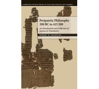 Peripatetic Philosophy, 200 BC to AD 200 : An Introduction and Collection of Sources in Translation