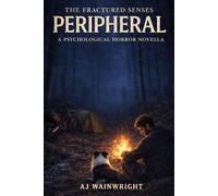 Peripheral: 1 (The Fractured Senses)