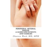 Peripheral Arterial Disease: A Guide for Patients and Families