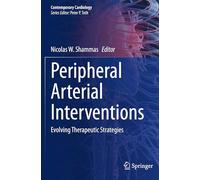 Peripheral Arterial Interventions: Evolving Therapeutic Strategies (Contemporary Cardiology)