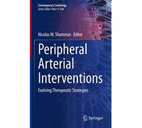 Peripheral Arterial Interventions: Evolving Therapeutic Strategies (Contemporary Cardiology)