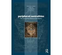 Peripheral Centralities : The Lost and Past Urbanity of the Suburbs