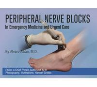 Peripheral Nerve Blocks: In Emergency Medicine And Urgent Care
