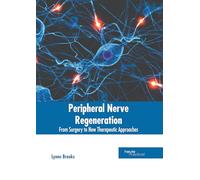 Peripheral Nerve Regeneration: From Surgery to New Therapeutic Approaches