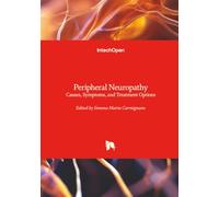 Peripheral Neuropathy - Causes, Symptoms, and Treatment Options