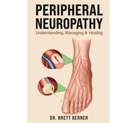 Peripheral Neuropathy: Understanding, Managing & Healing