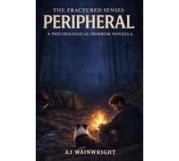 Peripheral (The Fractured Senses)
