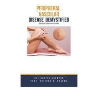 Peripheral Vascular Disease Demystified: Doctor's Secret Guide