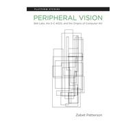 Peripheral Vision: Bell Labs, the S-C 4020, and the Origins of Computer Art (Platform Studies)