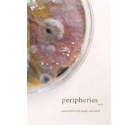 Peripheries: A Journal of Word, Image, and Sound, No. 8
