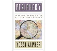 Periphery: Israel S Search for Middle East Allies