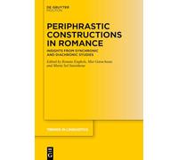 Periphrastic Constructions in Romance: Insights from Synchronic and Diachronic Studies – De Gruyter