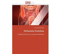 Péritonite Primitive: A propos de trois cas, revue de la littérature (Omn.Univ.Europ.)