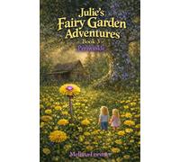 Periwinkle: Julie's Fairy Garden Adventures Book 3