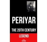 Periyar: The 20th Century Legend: A contemporary journey for humanity