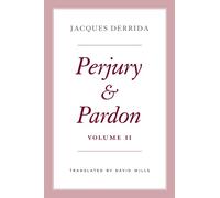 Perjury and Pardon, Volume II: 2 (The Seminars of Jacques Derrida)