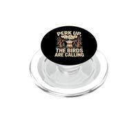 Perk Up The Birds Are Calling Birdwatching Coffee Lover PopSockets PopGrip for MagSafe