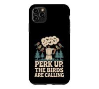Perk Up The Birds Are Calling Funny Birding Quote Case for iPhone 11 Pro Max