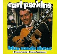 Perkins, Carl - Blue Suede Shoes: ORIGINAL ARTISTS;ORIGINAL RECORDINGS