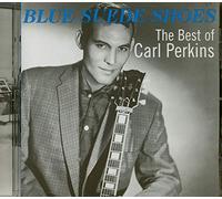 Carl Perkins - Blue Suede Shoes: The Best of Carl Perkins