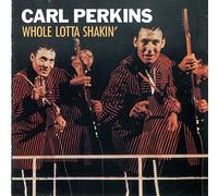 Perkins, Carl - Whole Lotta Shakin'
