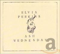 Perkins, Elvis - Ash Wednesday