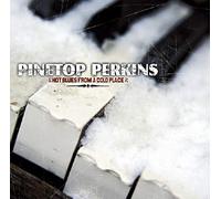 Perkins, Pinetop - Hot Blues From A Cold Place