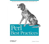 Perl Best Practices: Standards and Styles for Developing Maintainable Code (OREILLY)