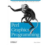 Perl Graphics Programming: Creating Svg, SWF (Flash), JPEG and PNG Files with Perl (OREILLY)