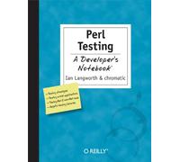 Perl Testing: A Developer's Notebook