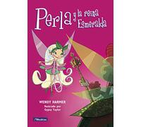 Perla y la reina Esmeralda / Pearlie and the Fairy Queen: 10 (Perla / Pearlie)