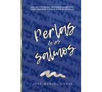 Perlas de los Salmos: Una colección de sabiduría atemporal para inspirar y fortalecer el espíritu