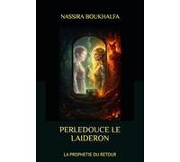PERLEDOUCE LE LAIDERON: LA PROPHETIE DU RETOUR