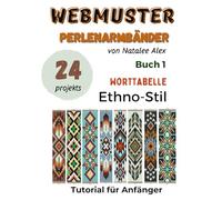 Perlenwebarmband-Anleitungen: 24 einfache Designs mit Schritt-für-Schritt-Anleitungen Ethno-Stil: Perlenstickmuster für Anfänger - Das perfekte ... - Buch 1: 3 (Webmuster Perlenarmbänder)